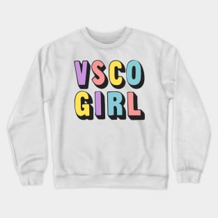 VSCO Girl  //\\ Typography Design Crewneck Sweatshirt